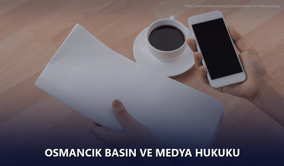 Osmancik Basın ve Medya Hukuku