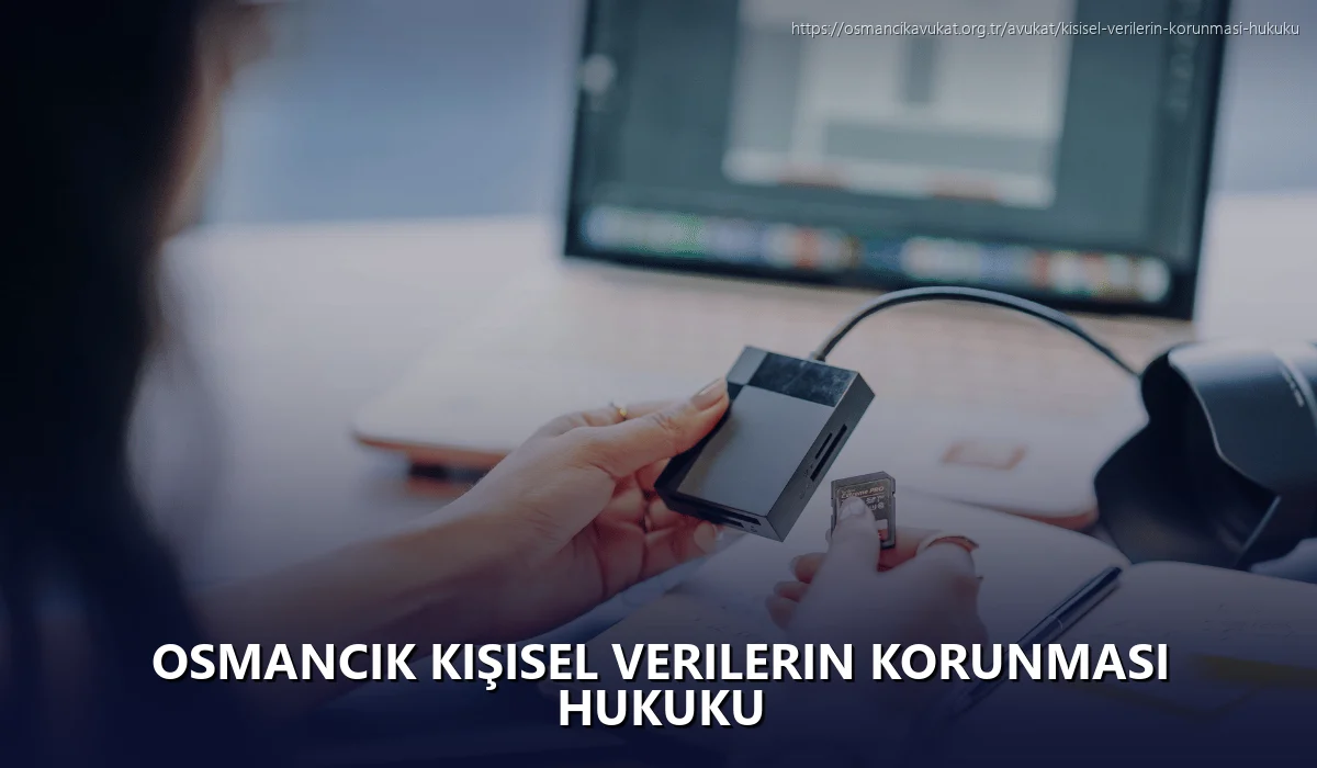 Osmancik Kişisel Verilerin Korunması Hukuku