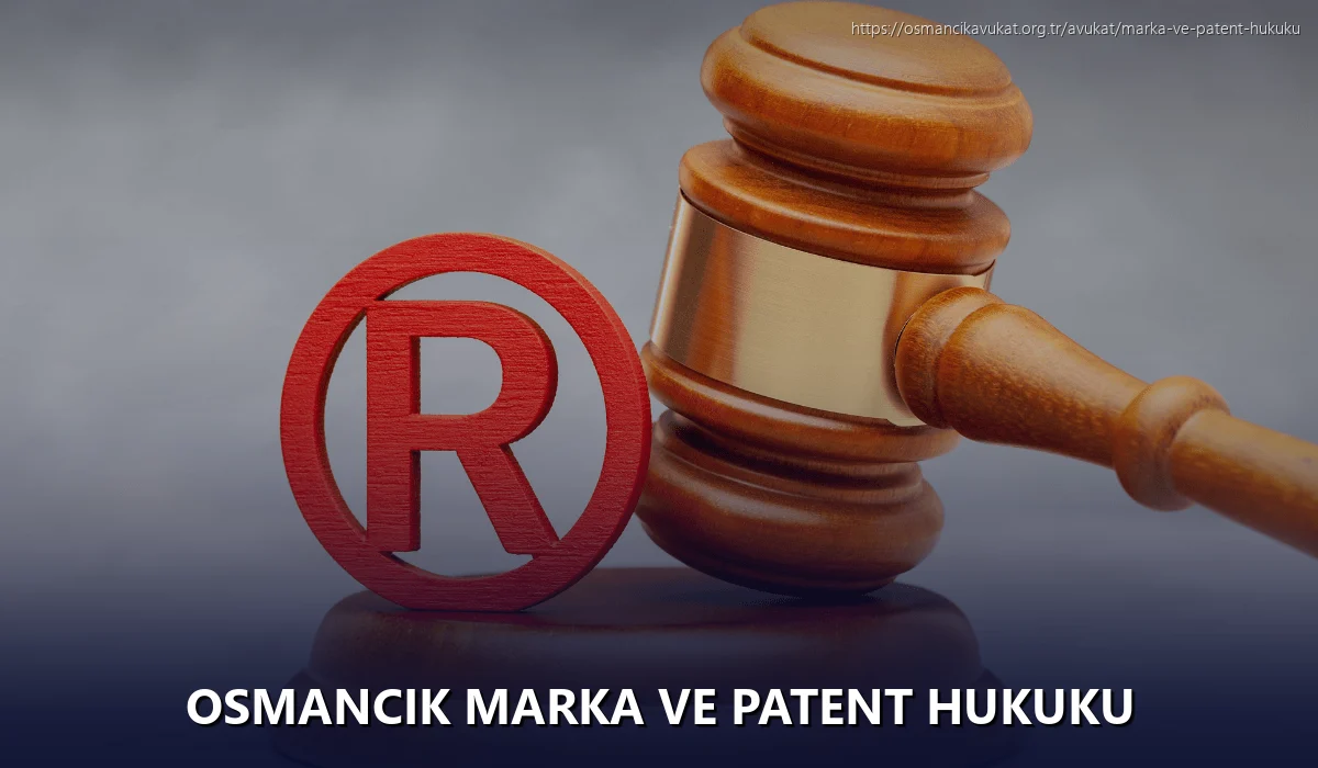 Osmancik Marka ve Patent Hukuku